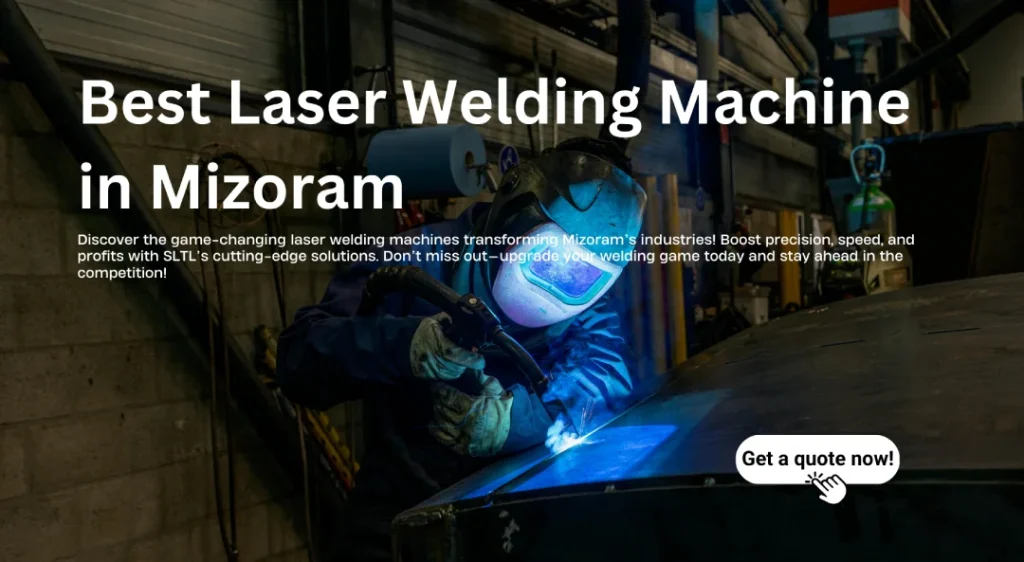 Best Laser welding machine in Mizoram